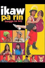 Poster de Ikaw Pa Rin: Bongga Ka Boy!