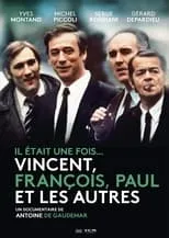 Película Il était une fois... Vincent, François, Paul et les autres