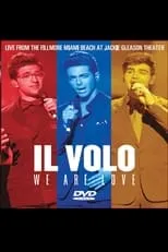 Película Il Volo: We Are Love - Live From The Fillmore Miami Beach 2013