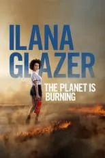 Ilana Glazer interpreta a Herself en Ilana Glazer: The Planet Is Burning