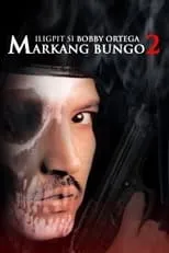 Película Iligpit si Bobby Ortega: Markang Bungo 2