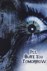 Póster de la película I'll Bury You Tomorrow