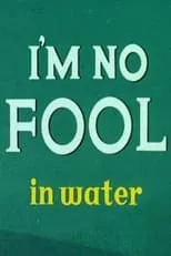 Póster de la película I'm No Fool in Water