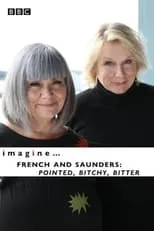 Poster de la película imagine... French & Saunders: Pointed, Bitchy, Bitter - Películas hoy en TV