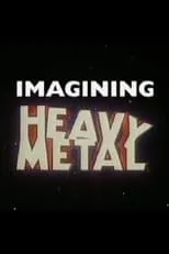 Película Imagining 'Heavy Metal'