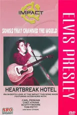 Poster de la película Impact! Songs That Changed the World: Elvis Presley-Heartbreak Hotel - Películas hoy en TV