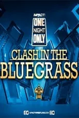 Poster de la película IMPACT Wrestling: One Night Only: Clash in the Bluegrass - Películas hoy en TV