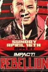 Poster de IMPACT Wrestling: Rebellion 2023