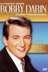 Bobby Darin interpreta a Self (archive footage) en In Concert Series: Bobby Darin