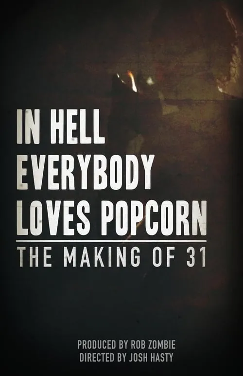 Poster de la película In Hell Everybody Loves Popcorn: The Making of 31 - Películas hoy en TV