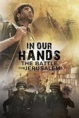 Película In Our Hands: The Battle for Jerusalem