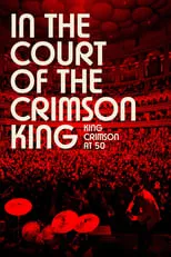 Película In the Court of the Crimson King: King Crimson at 50