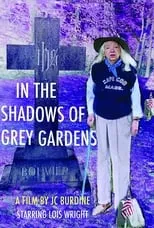 Lois Wright es  en In the Shadows of Grey Gardens