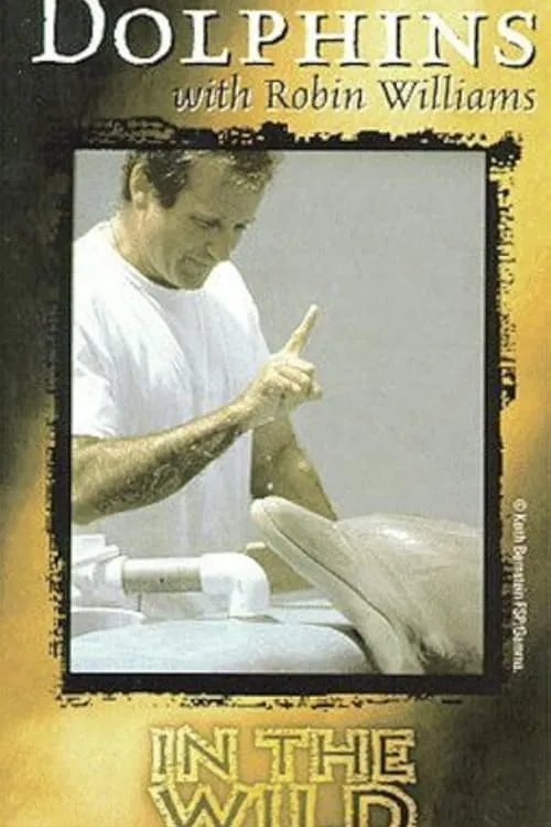 Póster de la película In the Wild: Dolphins With Robin Williams