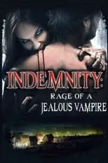 Película Indemnity: Rage of a Jealous Vampire