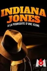 Película Indiana Jones, à la poursuite d’une icône