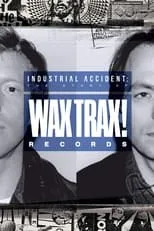 Portada de Industrial Accident: The Story of Wax Trax! Records