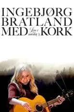 Poster de la película Ingebjørg Bratland og KORK – Live i marka - Películas hoy en TV