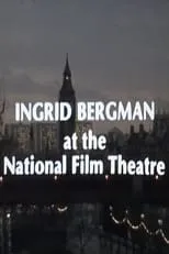 Póster de la película Ingrid Bergman at the National Film Theatre