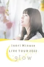 Inori Minase interpreta a  en Inori Minase LIVE TOUR 2022 Glow