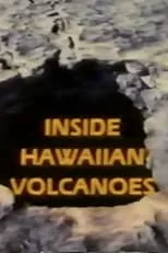 Roger Mudd es Narrator en Inside Hawaiian Volcanoes