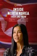 Lisa Ling es Self en Inside North Korea: Then and Now with Lisa Ling