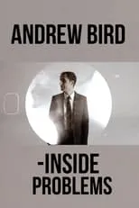 Andrew Bird es Himself en Inside Problems