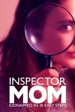 Dan Horton es Rob Campbell en Inspector Mom: Kidnapped in Ten Easy Steps