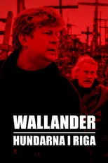 Rolf Lydahl interpreta a  en Inspector Wallander: Los perros de Riga