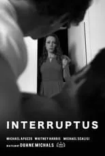 Whitney Harris es  en Interruptus