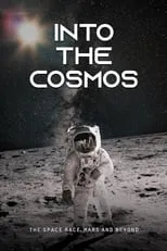 Bryan J. Olson es Narrator en Into the Cosmos: The Space Race, Mars and Beyond