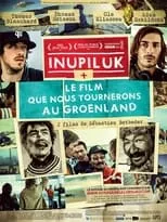 Ole Eliassen es Ole en Inupiluk + Le film que nous tournerons au Groenland