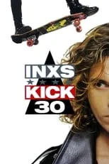 Película INXS: Kick 30