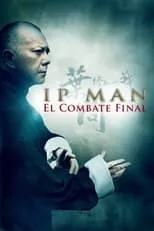 Poster de Ip Man: La lucha final