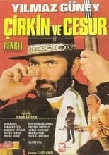 Película Çirkin ve Cesur