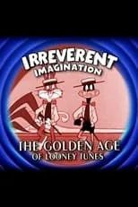 Película Irreverent Imagination: The Golden Age of the Looney Tunes