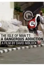 Película Isle of Man TT: A Dangerous Addiction