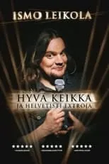 Ismo Leikola interpreta a Himself en Ismo Leikola Hyvä Keikka