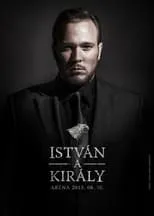 Película István, a király - 30. éves jubileumi előadás