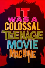 Portada de It Was a Colossal Teenage Movie Machine: The AIP Story