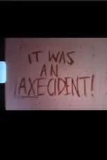 Bill Johnston es  en It Was An Axe-ident