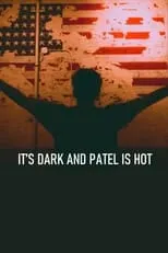 Nimesh Patel es  en It's Dark and Patel Is Hot