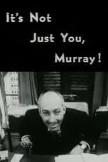 Película It's Not Just You, Murray!