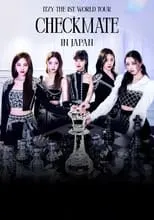 Poster de la película ITZY THE 1ST WORLD TOUR CHECKMATE IN JAPAN - Películas hoy en TV