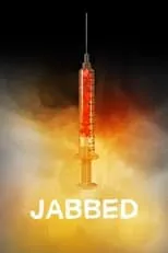 Poster de Jabbed: Love, Fear and Vaccines