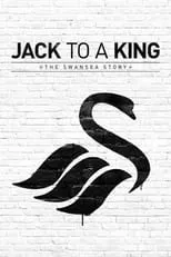 Poster de la película Jack to a King: The Swansea Story - Películas hoy en TV