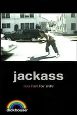 Película Jackass: Too Hot For MTV