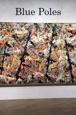 Película Jackson Pollock: Blue Poles