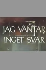 Annika Tretow es  en Jag väntar inget svar