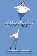 Poster de J'ai des doutes : Devos-Morel